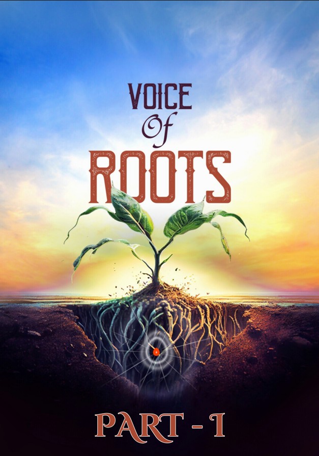 Voice of Root Part - I